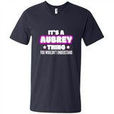 It's A Aubrey Thing You Wouldn't Understand - Men's V-Neck