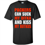 Packers can suck my Ditka and kiss my Butkus PINGPONG - Shirt