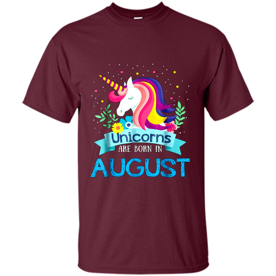 Unicorns are born in August Birthday Rainbow Gift Custom Ultra Cotton