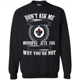 Don't Ask Me Why I'm A Winnipeg Jets Fan Ask Yourself