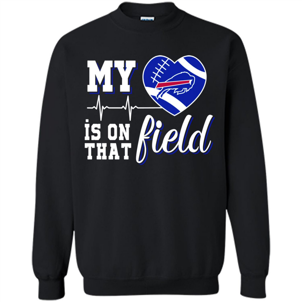 Buffalo Bills Football My Heart is on that Field - Sweatshirt
