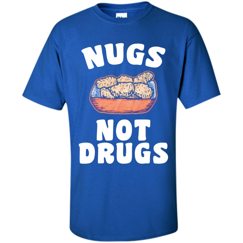 Nugs Not Drugs - Shirt