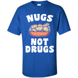 Nugs Not Drugs - Shirt