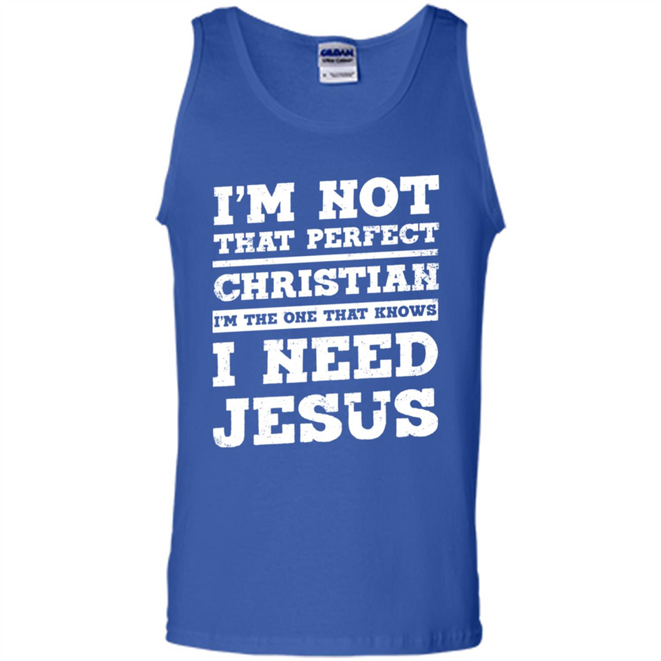 I'm The One That Known I Need Jesus - Tank Top