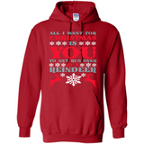 All I Want For Christmas Is You To Get Run Over By A Reindeer - Hoodie
