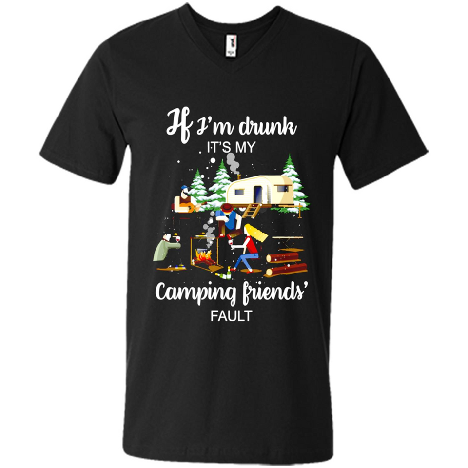 If I'm drunk It's my camping friends fault