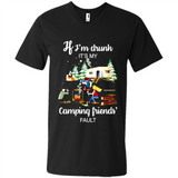 If I'm drunk It's my camping friends fault
