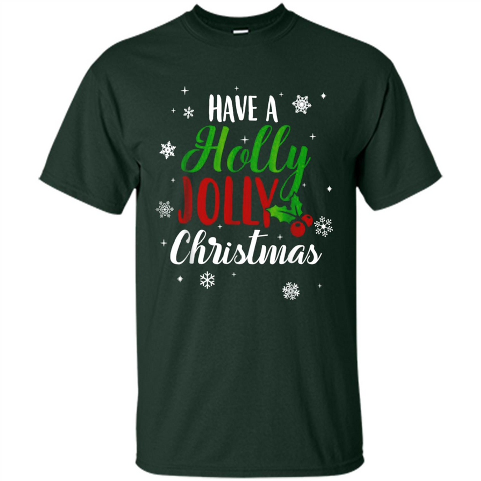 Have A Holly Jolly Christmas T-Shirt Cute Mistletoe - Shirt