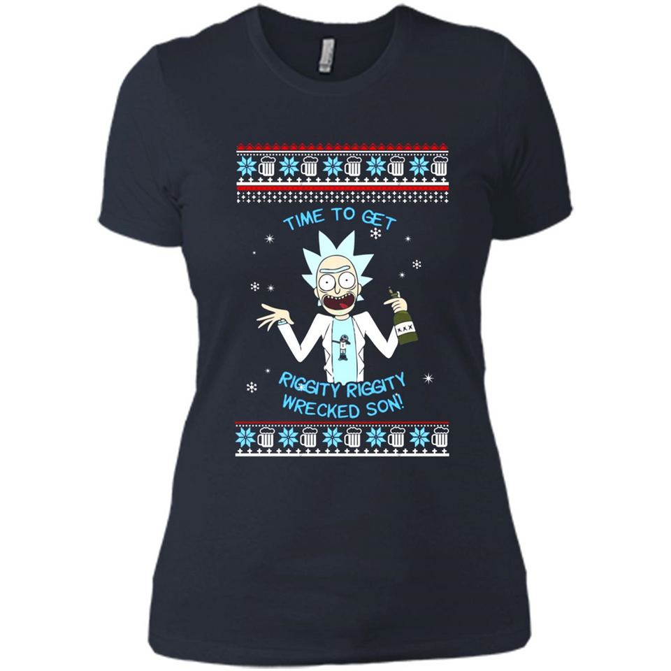 Rick and Morty Time to get Riggity Riggity Wrecked Son Christmas sweater - Ladies' Boyfriend T-Shirt