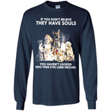 IF YOU DON'T BELIEVE THEY HAVE SOULS