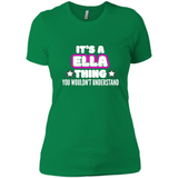 It's A Ella Thing You Wouldn't Understand - Ladies' Boyfriend T-Shirt