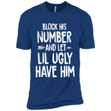 Block His Number and Let Lil Ugly have Him - Premium Short Sleeve T-Shirt