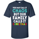 Chaos Family Calls It Christmas - Shirt