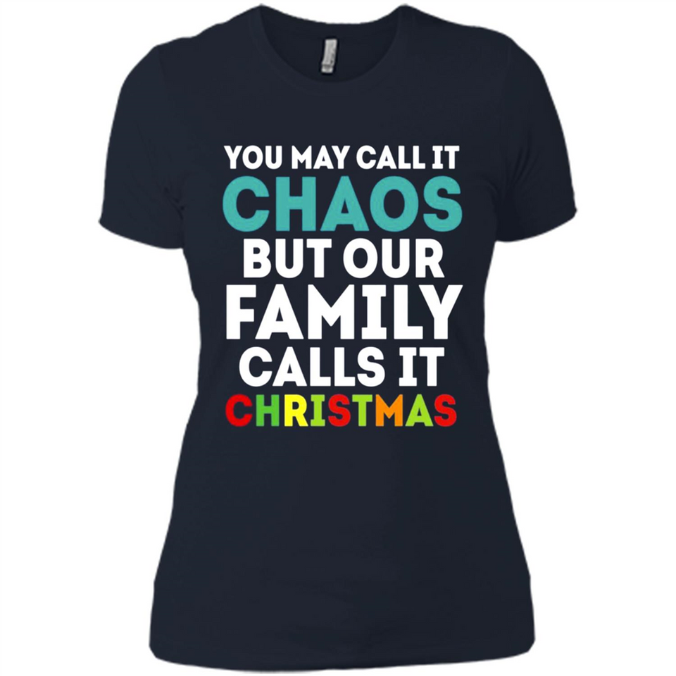 Chaos Family Calls It Christmas - Ladies' Boyfriend T-Shirt