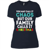 Chaos Family Calls It Christmas - Ladies' Boyfriend T-Shirt