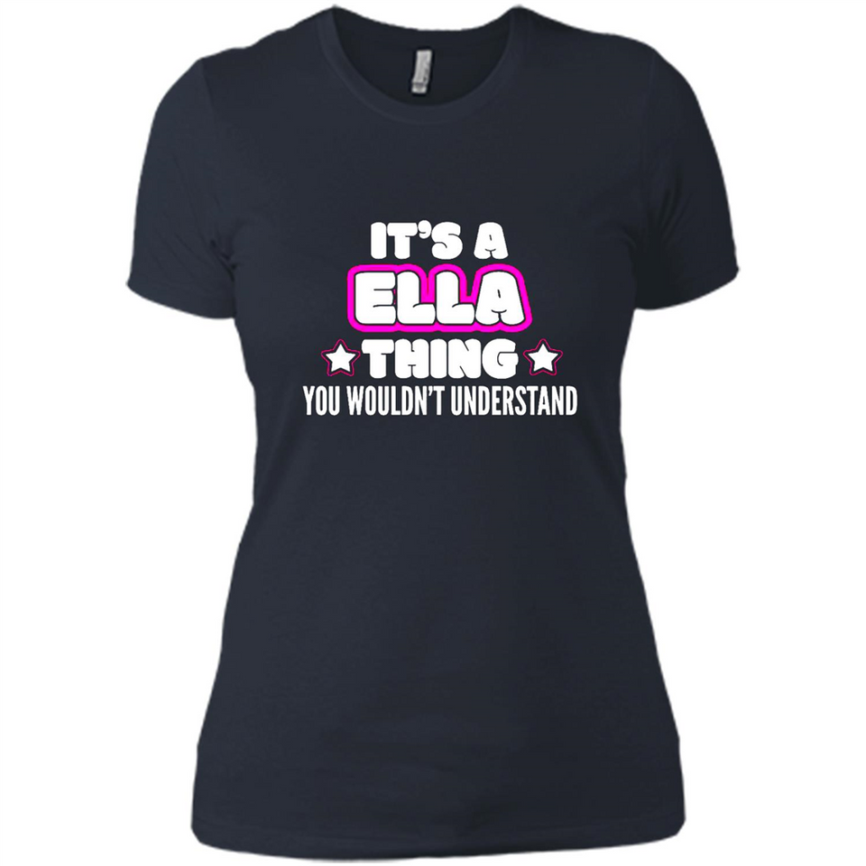 It's A Ella Thing You Wouldn't Understand - Ladies' Boyfriend T-Shirt