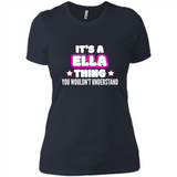 It's A Ella Thing You Wouldn't Understand - Ladies' Boyfriend T-Shirt