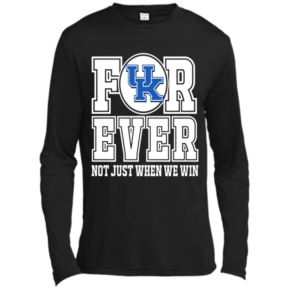 Kentucky Wildcats Forever For ever not just when we win - Canvas Long Sleeve T-Shirt