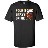 Pour Some Gravy On Me Funny Turkey Thanksgiving