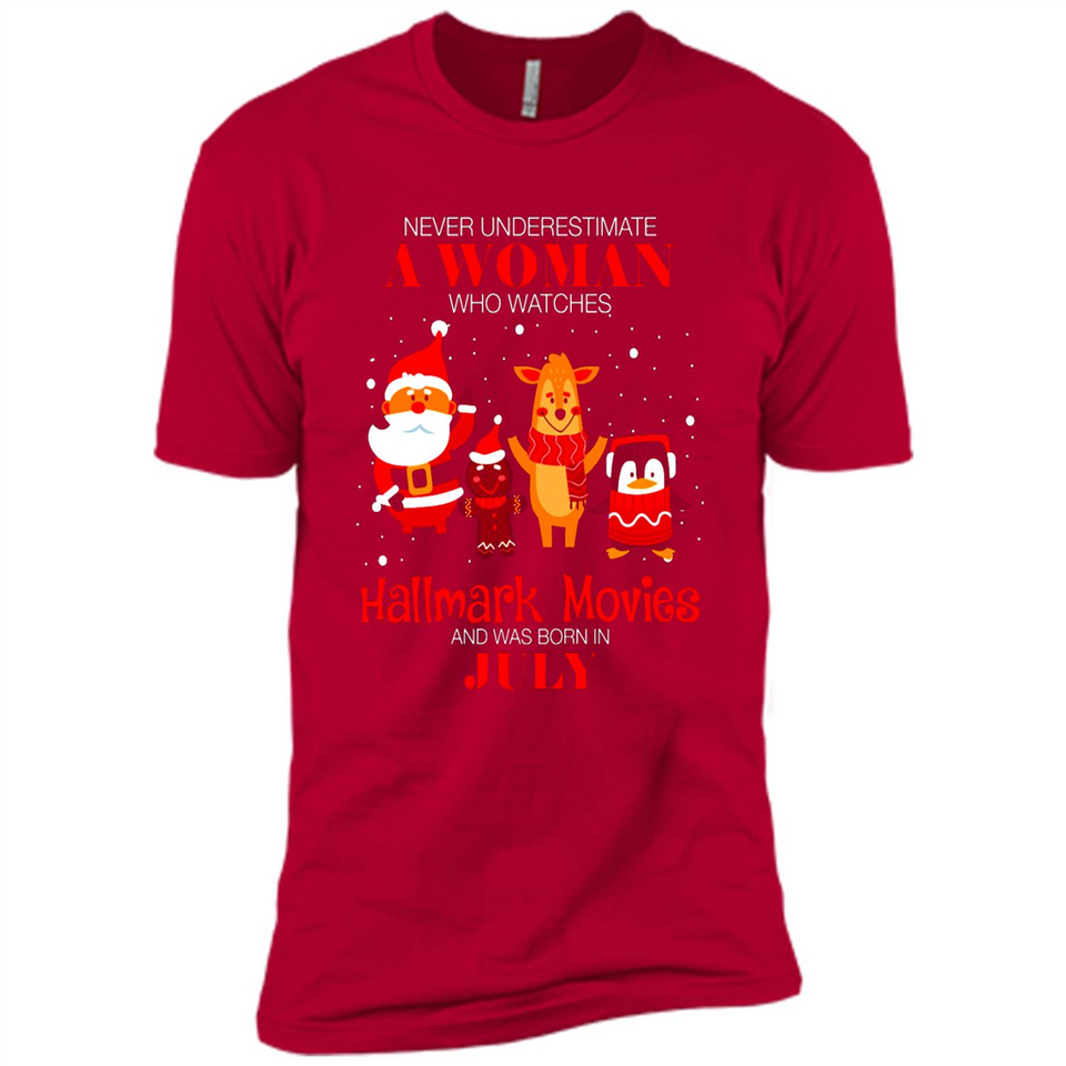 Never Underestimate A July Woman Watches Hallmark Movies Sweatshirt - Premium Short Sleeve T-Shirt