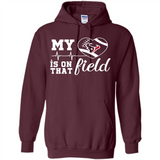 Houston Texans Football My Heart is on that Field - Hoodie
