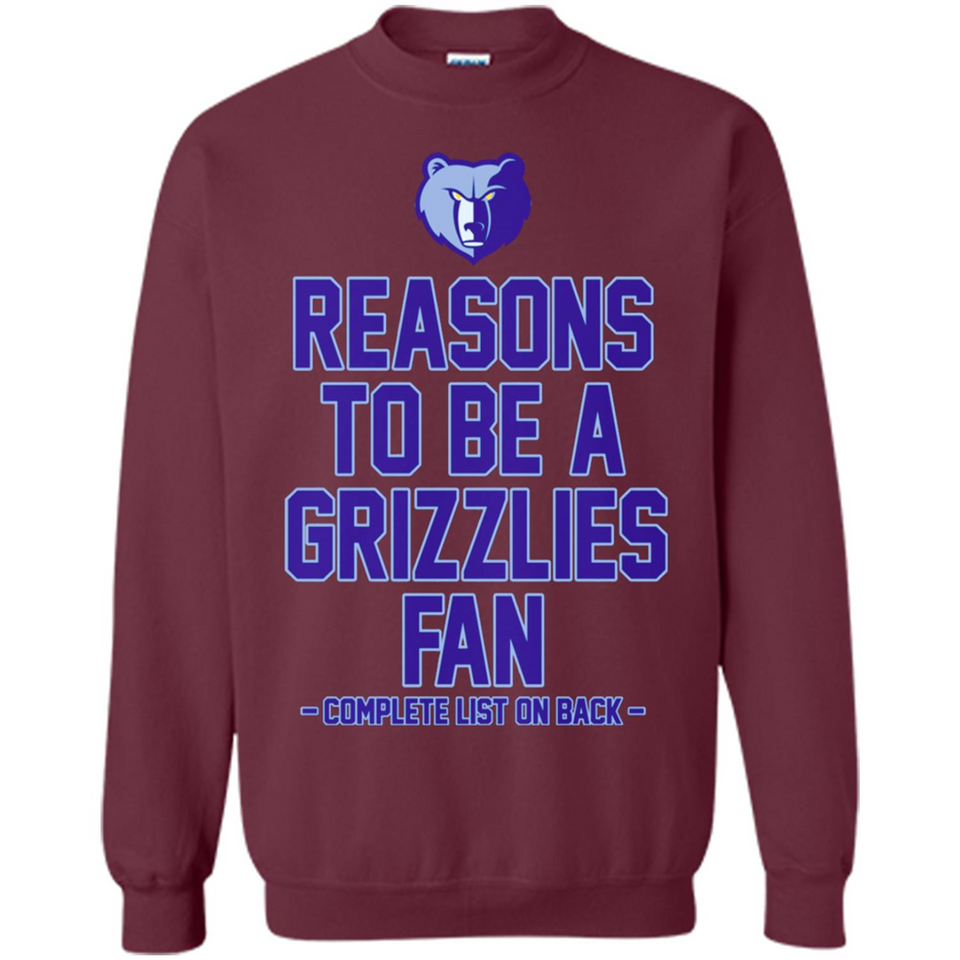 Reasons to be a Memphis Grizzlies Fan Complete List on Back - Sweatshirt