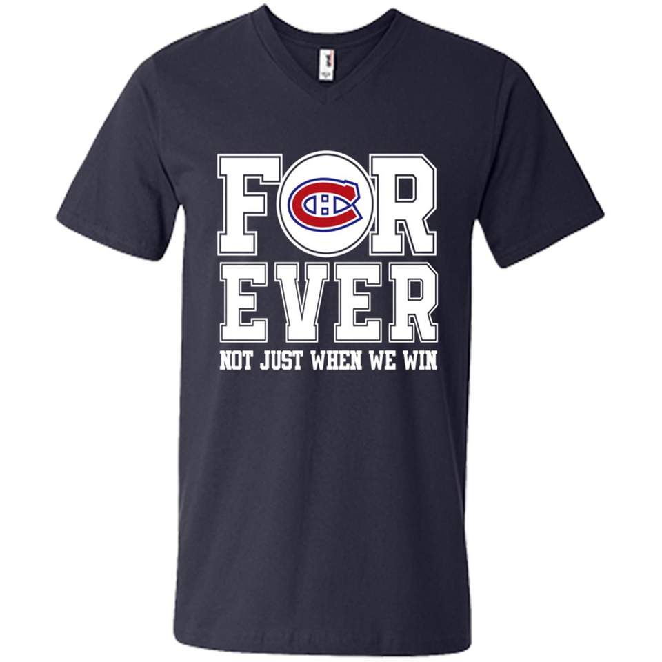 Montreal Canadiens Forever For ever not just when we win - Men's V-Neck