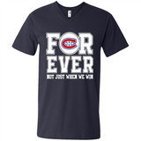 Montreal Canadiens Forever For ever not just when we win - Men's V-Neck