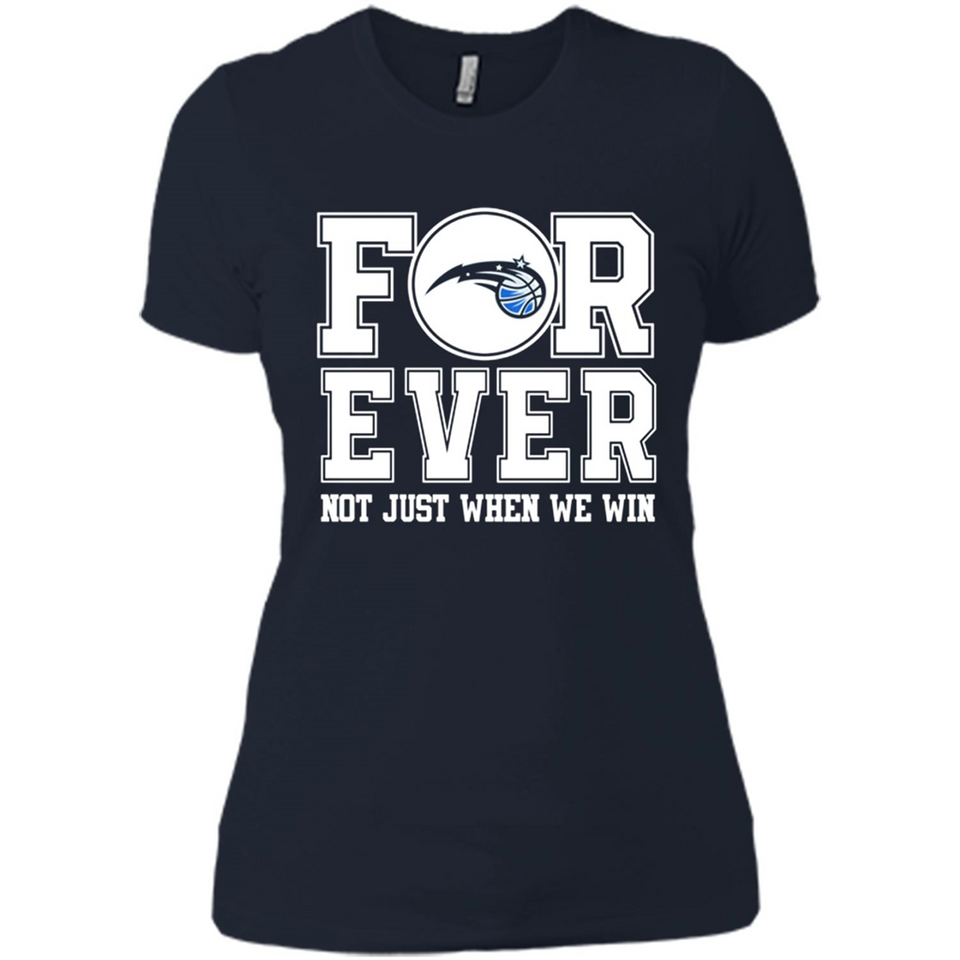 Orlando Magic Forever For ever not just when we win - Ladies' Boyfriend T-Shirt