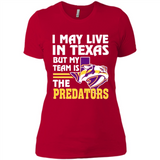 I May Live In Texas But My Team Is The Predators - Ladies' Boyfriend T-Shirt