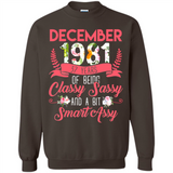 December 1981 37 Years Of Being Classy Sassy - Sweatshirt