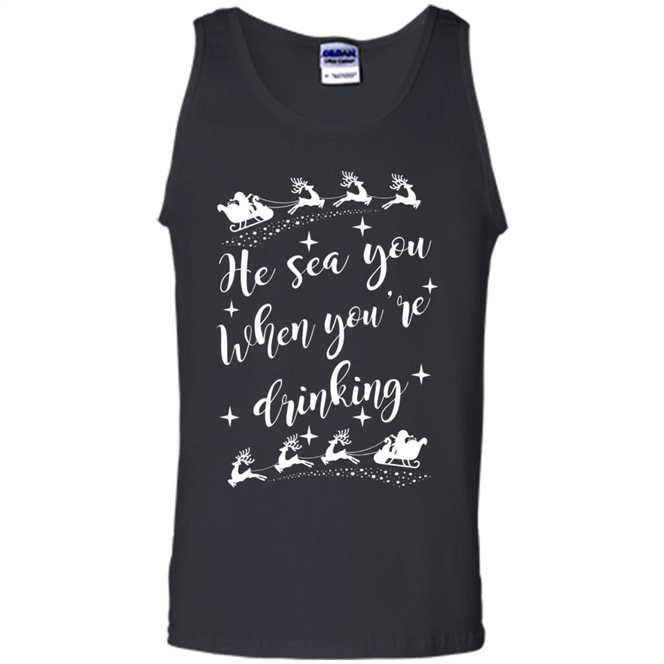 He Sees You When You're Drinking - Tank Top