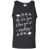 He Sees You When You're Drinking - Tank Top