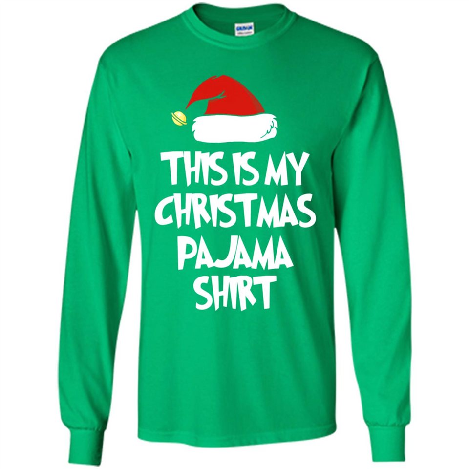 Christmas Pajama Shirt - Funny Christmas