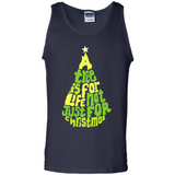 A Tree Is For Life Not Just For Christmas - Tank Top
