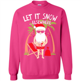 Let It Snow Elsewhere - Sweatshirt