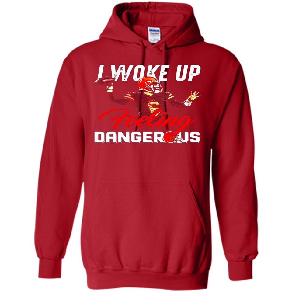 I woke up feeling dangerous - Hoodie