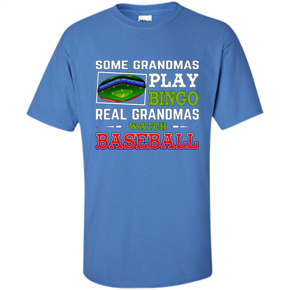 Some Grandmas Play Bingo Real Grandmas Watch Baseball
