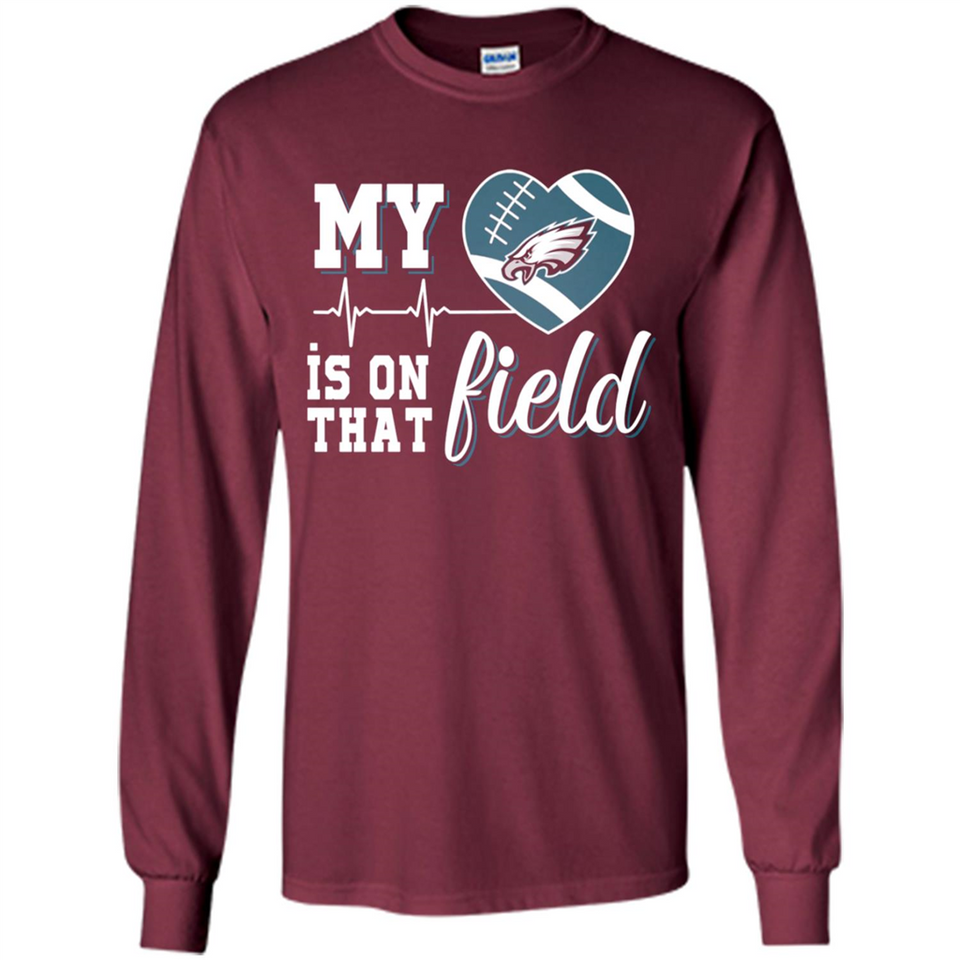 Philadelphia Eagles Football My Heart is on that Field - Long Sleeve T-Shirt