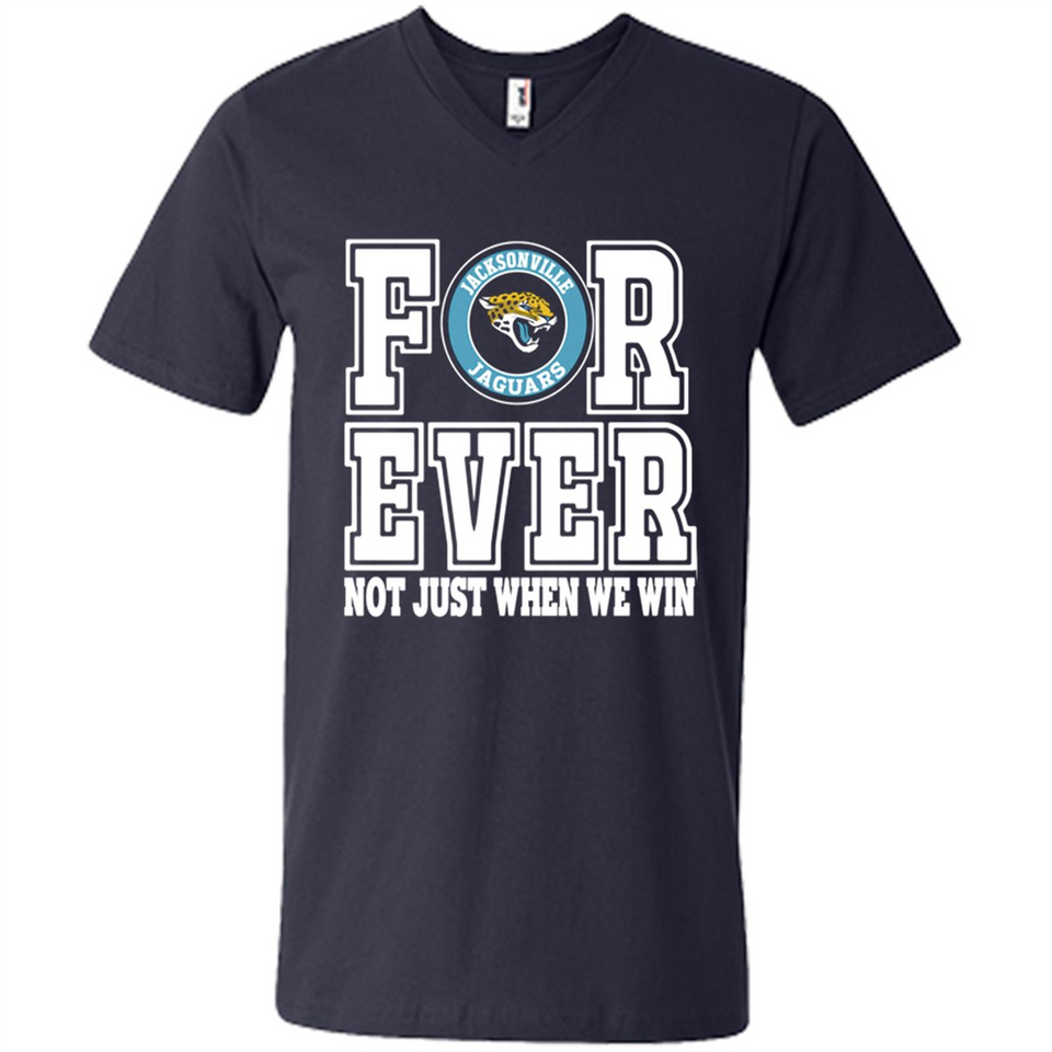 Jacksonville Jaguars Forever For ever not just when we win - Men's V-Neck