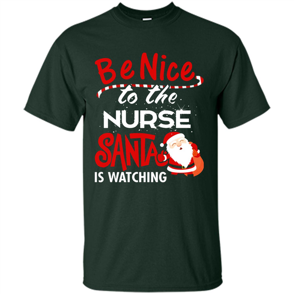 Be Nice To Nurse Santa Is Watching - Shirt