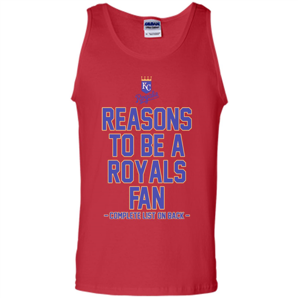 Reasons to be a Kansas City Royals Fan Complete List on Back - Tank Top