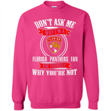 Don't Ask Me Why I'm A Florida Panthers Fan Ask Yourself