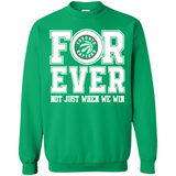 Toronto Raptors Forever For ever not just when we win - Sweatshirt