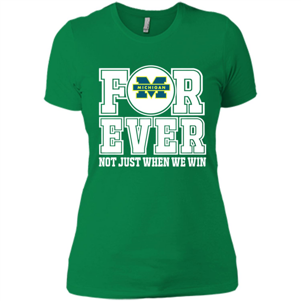 Michigan Wolverines Forever For ever not just when we win - Ladies' Boyfriend T-Shirt