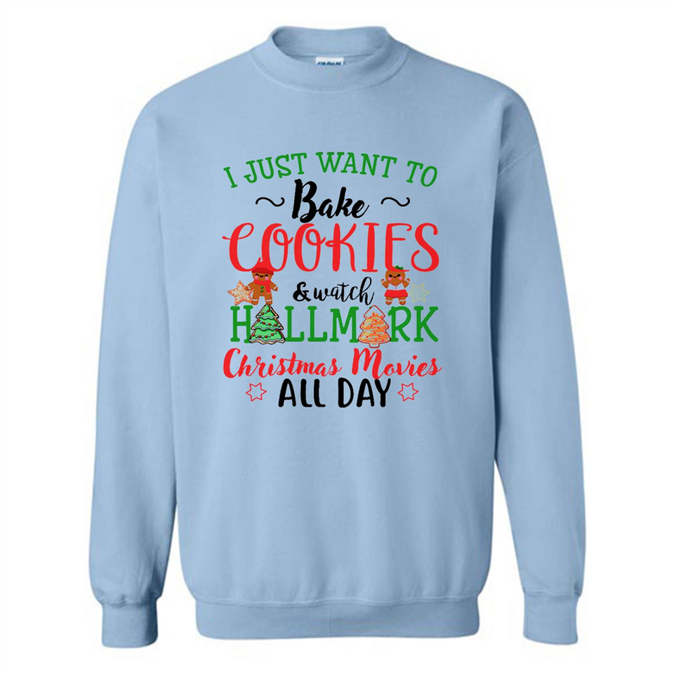 I just Want to bake Cookies and watch Hallmark Christmas movies White T-Shirt - Sweatshirt