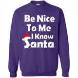Be Nice To Me, I Know Santa Christmas - Sweatshirt