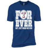 Texas Rangers Forever For ever not just when we win - Premium Short Sleeve T-Shirt