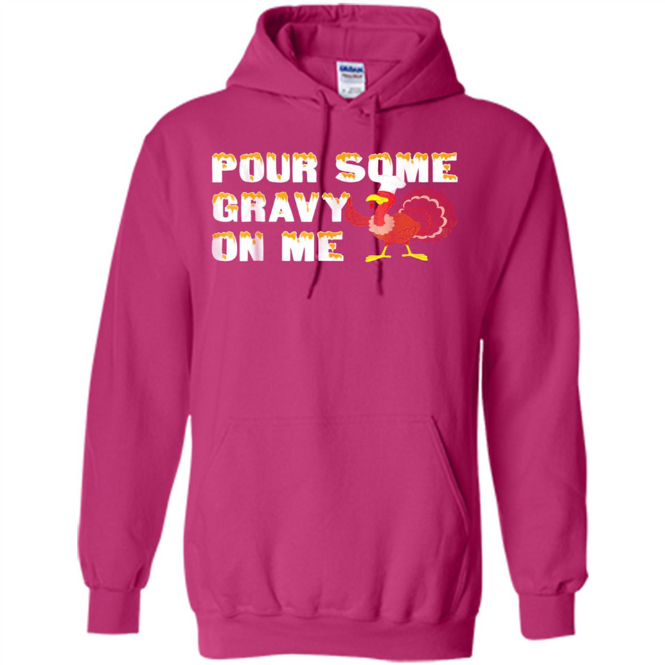 Pour Some Gravy On Me Funny Turkey Thanksgiving