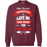 My Favorite Daughter Gave Me This Shirt For Christmas Gift - Sweatshirt